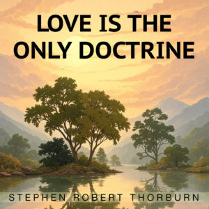 LOVE IS THE ONLY DOCTRINE